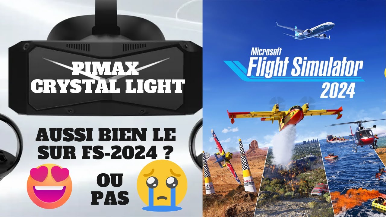 pimax crystal light aussi bien sur le fs2024 ou pas ?