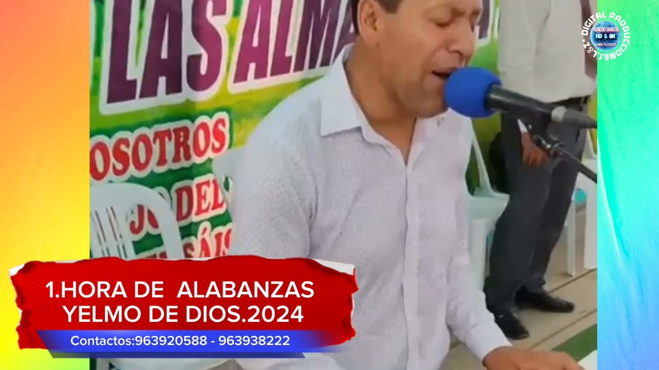 1.HORA DE ALALABANZAS CON YELMO DE DIOS.2024
