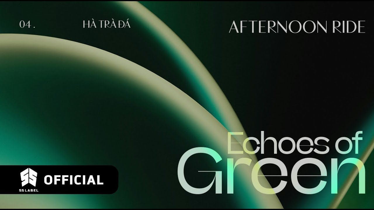 AFTERNOON RIDE - HÀ TRÀ ĐÁ | ECHOES OF GREEN (Official Visualizer)