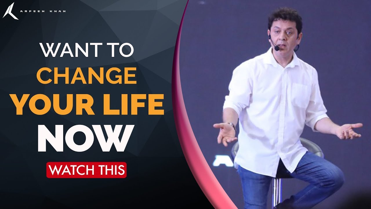 Want to change your life now? | Motivational Life Lessons | Inspirational Video by Arfeen Khan
