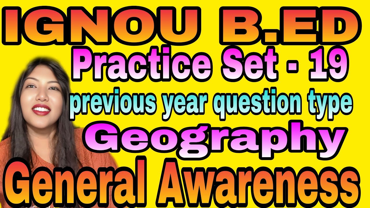 IGNOU b.Ed general awareness geography most probable question ans for IGNOU b.Ed general awareness