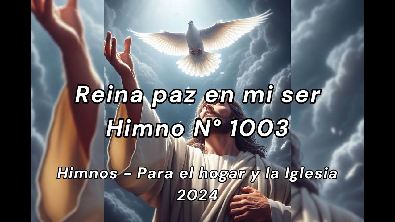 Reina paz en mi ser - Himno SUD 1003 con letra