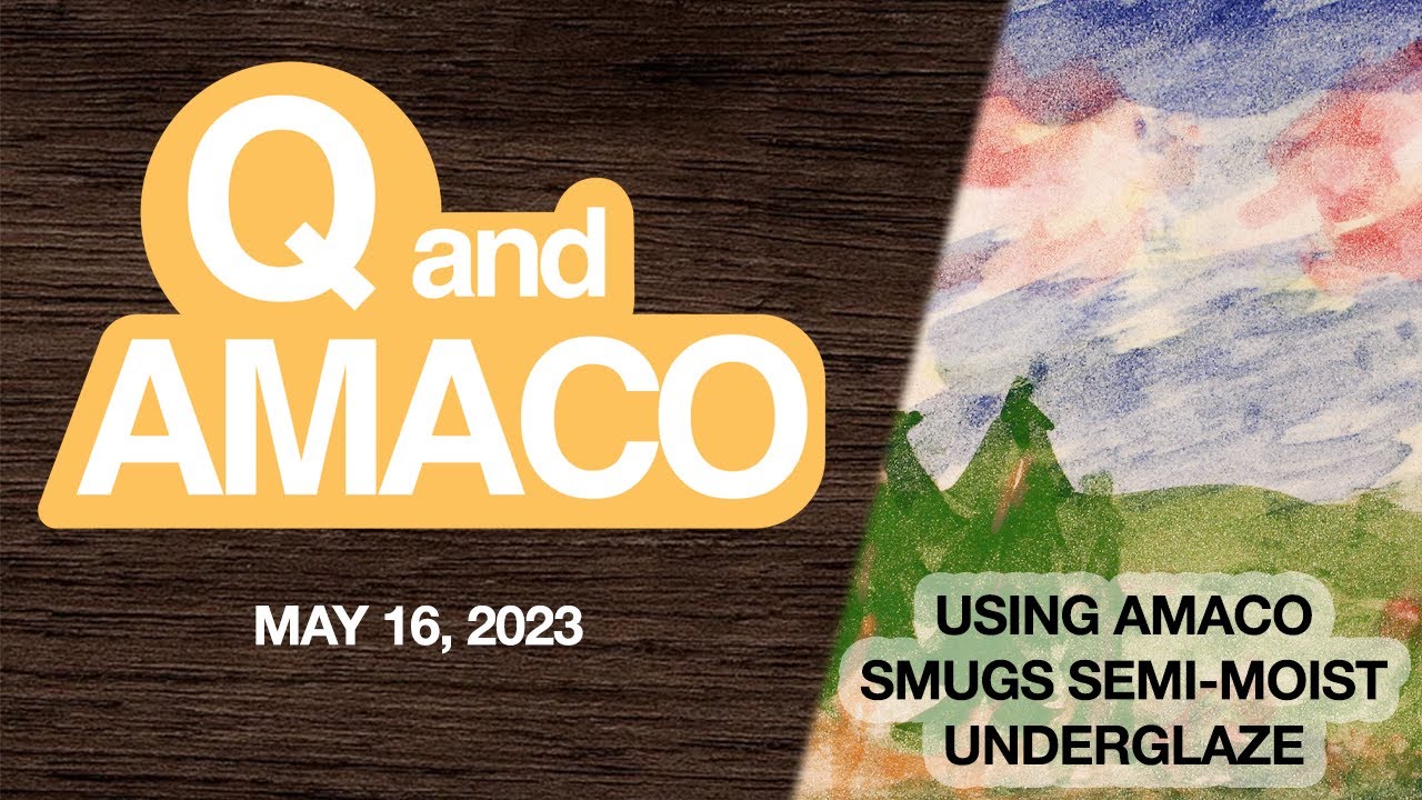 Q & Amaco: Using Amaco SMUGs Semi-Moist Underglazes. May 16, 2023