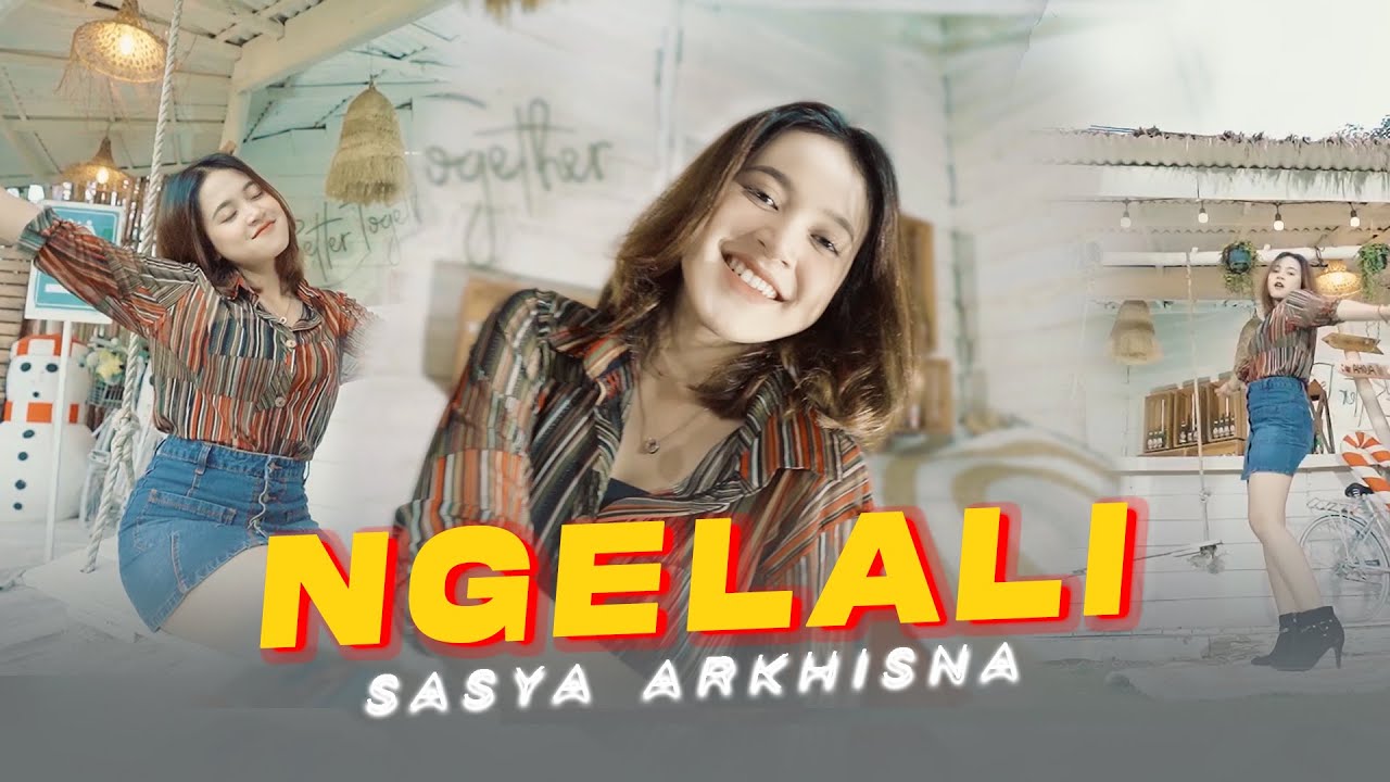 Sasya Arkhisna- Ngelali(Official Music Video) Isun wis sing percoyo Ambi omongan riko Bengen nyumbar