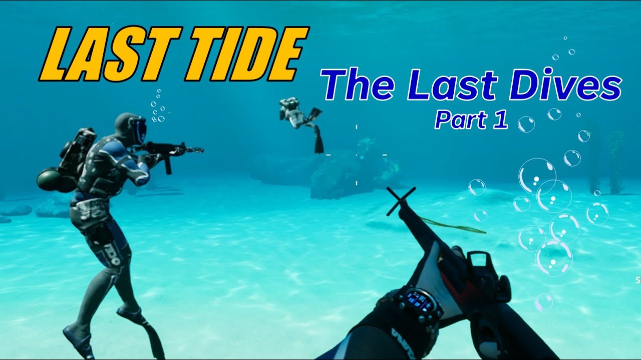 Last Tide: The Last Dives Part1