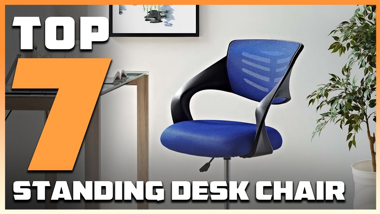 Top 7 Best Standing Desk Chairs for Your Workspace