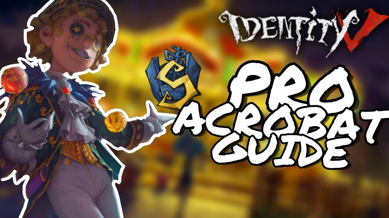 Identity V Pro Survivor Guide: Acrobat (BEST Persona To Use)