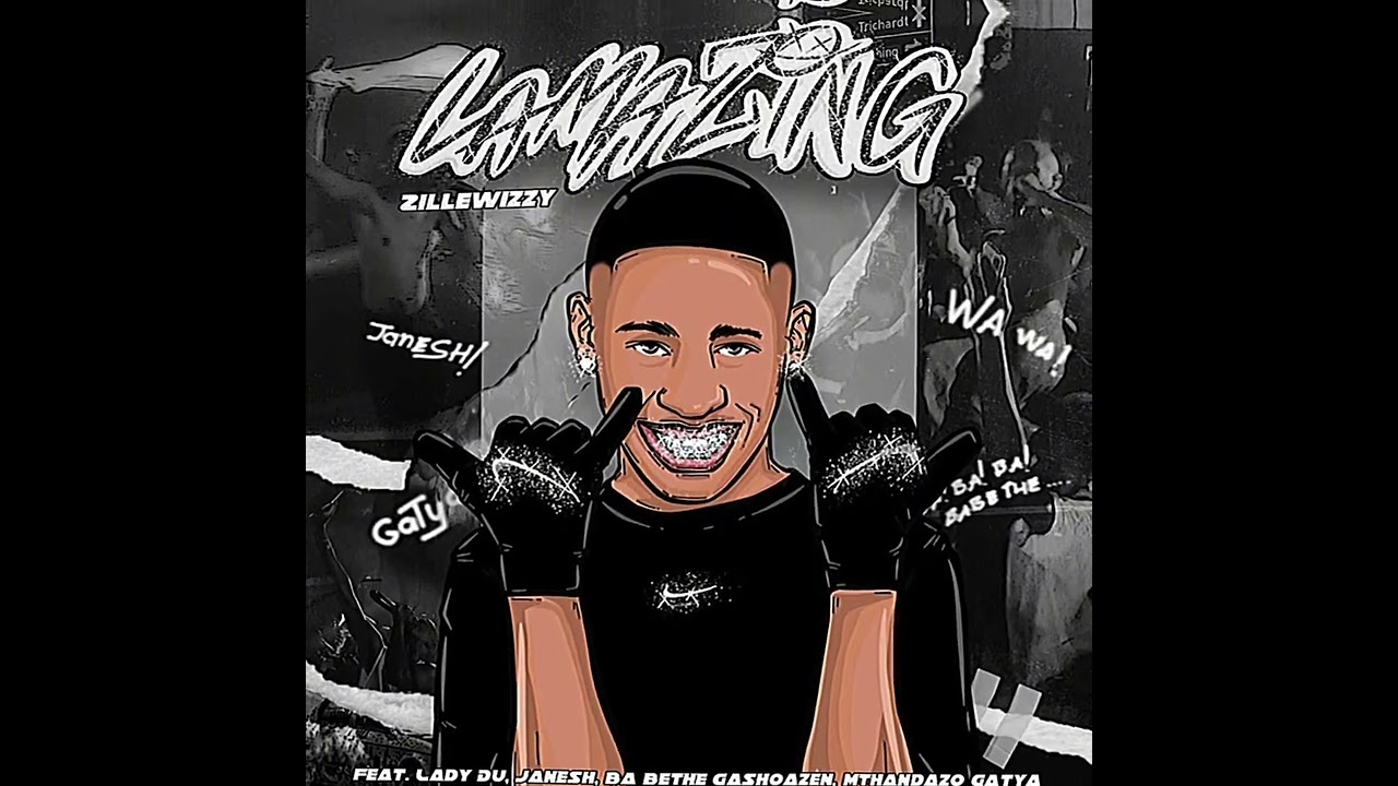 LamaZing - Zillewizzy feat Lady Du , Janesh , Ba bethe Gashoazen & Mthandazo Gatya