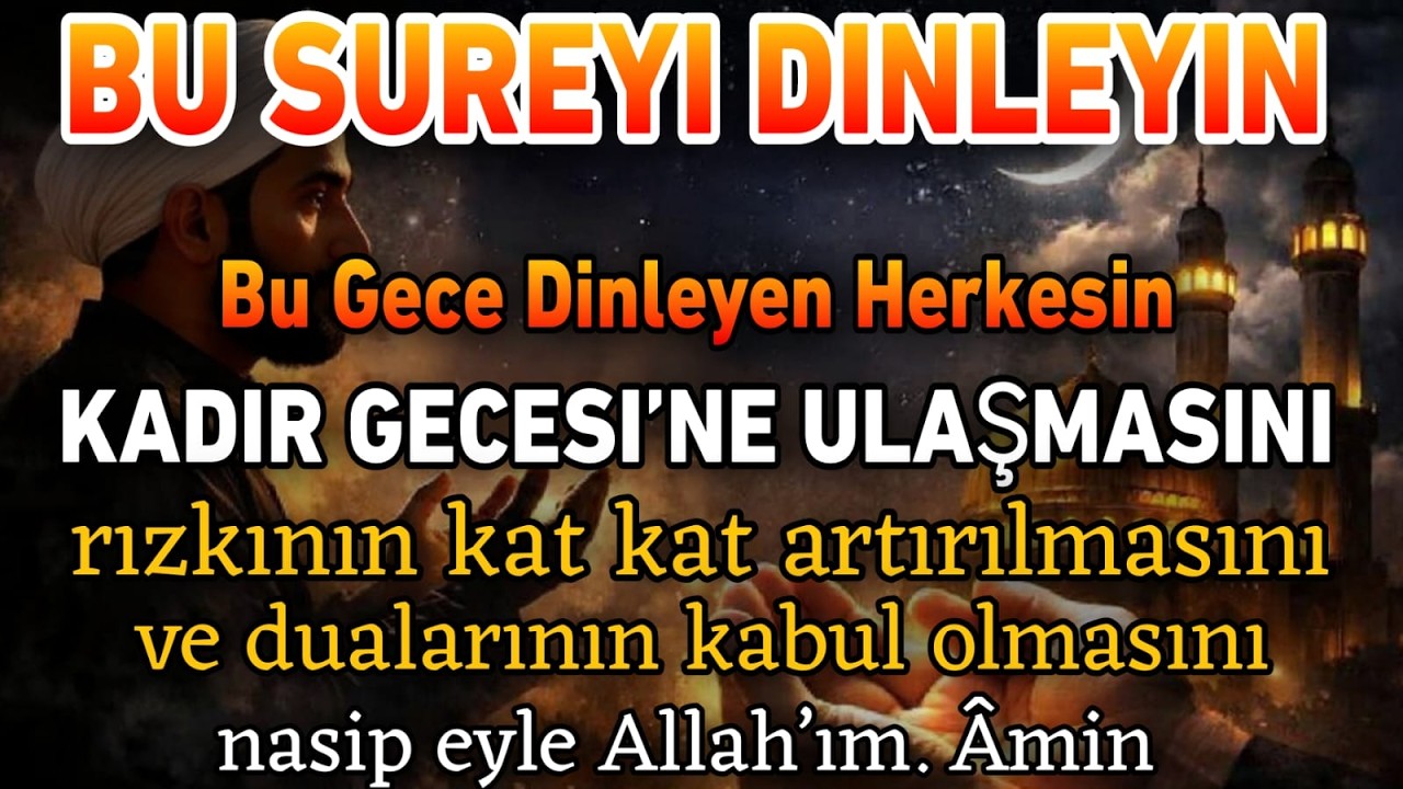 Kadir Gecesi Mucizesi! Bu Sureyi Dinleyenlerin Duaları Kabul Olsun, Rızkı Kat Kat Artsın!