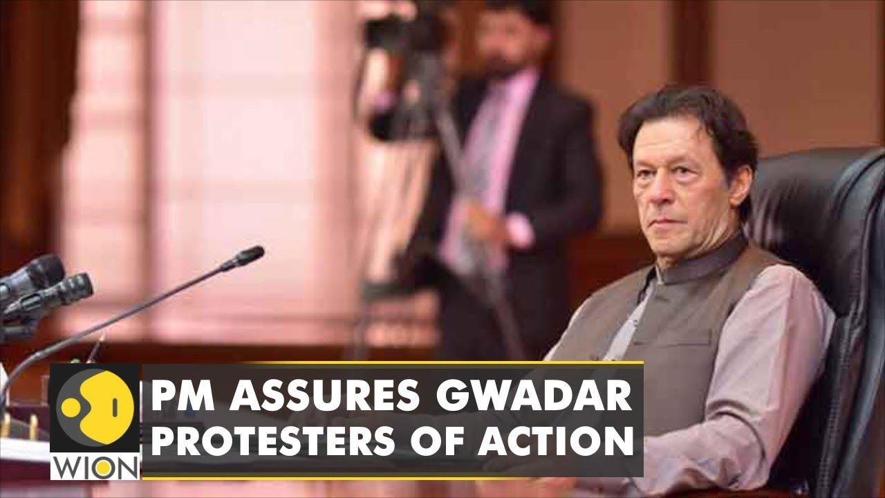 Pakistan: PM Imran Khan assures action after month-long anti-govt protests in Gwadar | English News