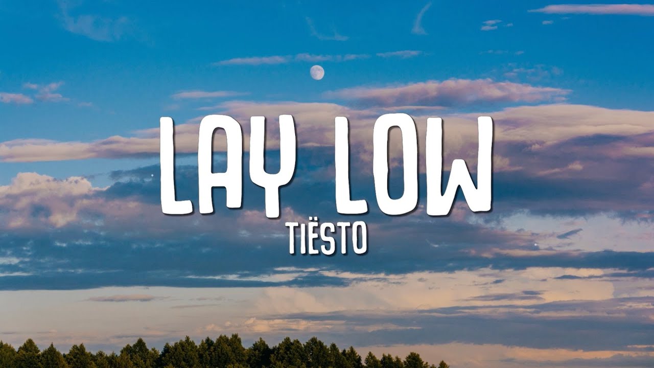 Ti&euml;sto - Lay Low (Lyrics)