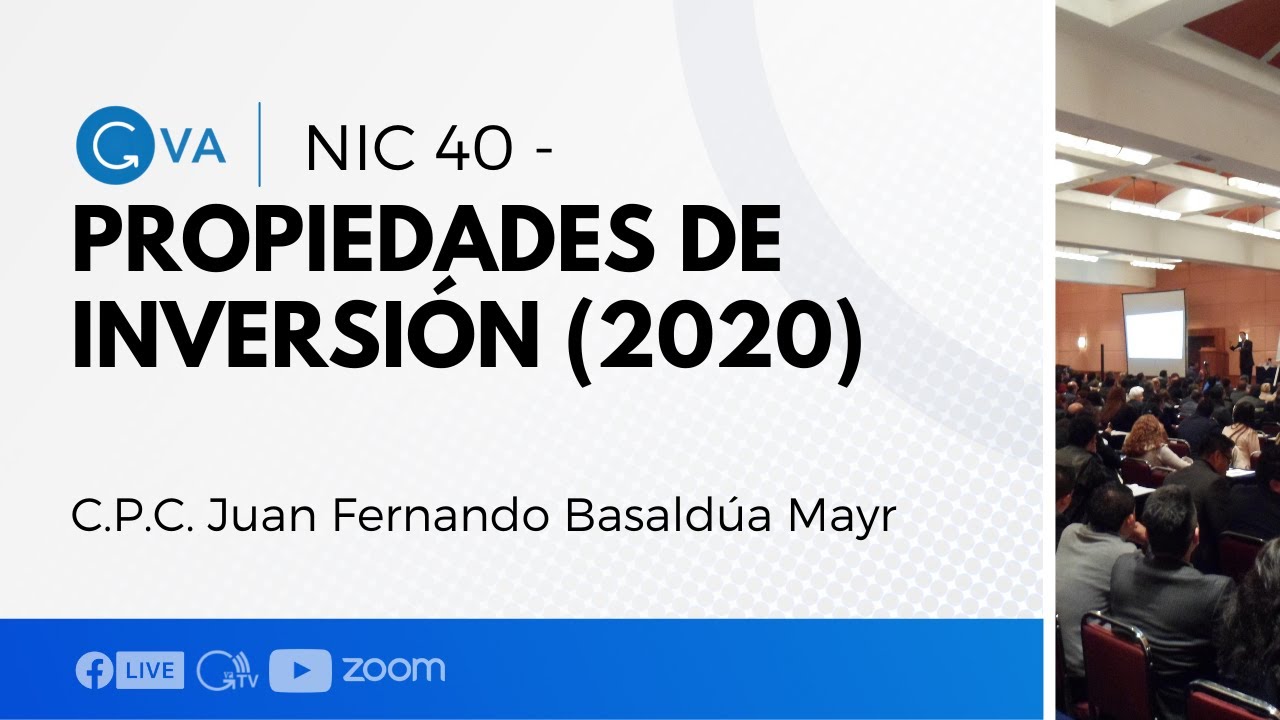 NIC 40 - Propiedades de Inversión (2020) con el C.P. Juan Fernando Basaldúa Mayr