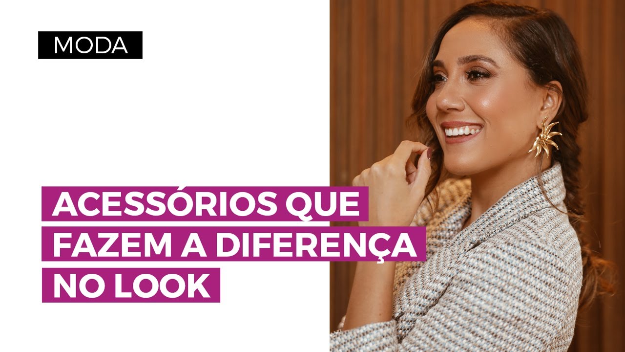 Acessórios que fazem a diferença no seu look | Camila Gaio