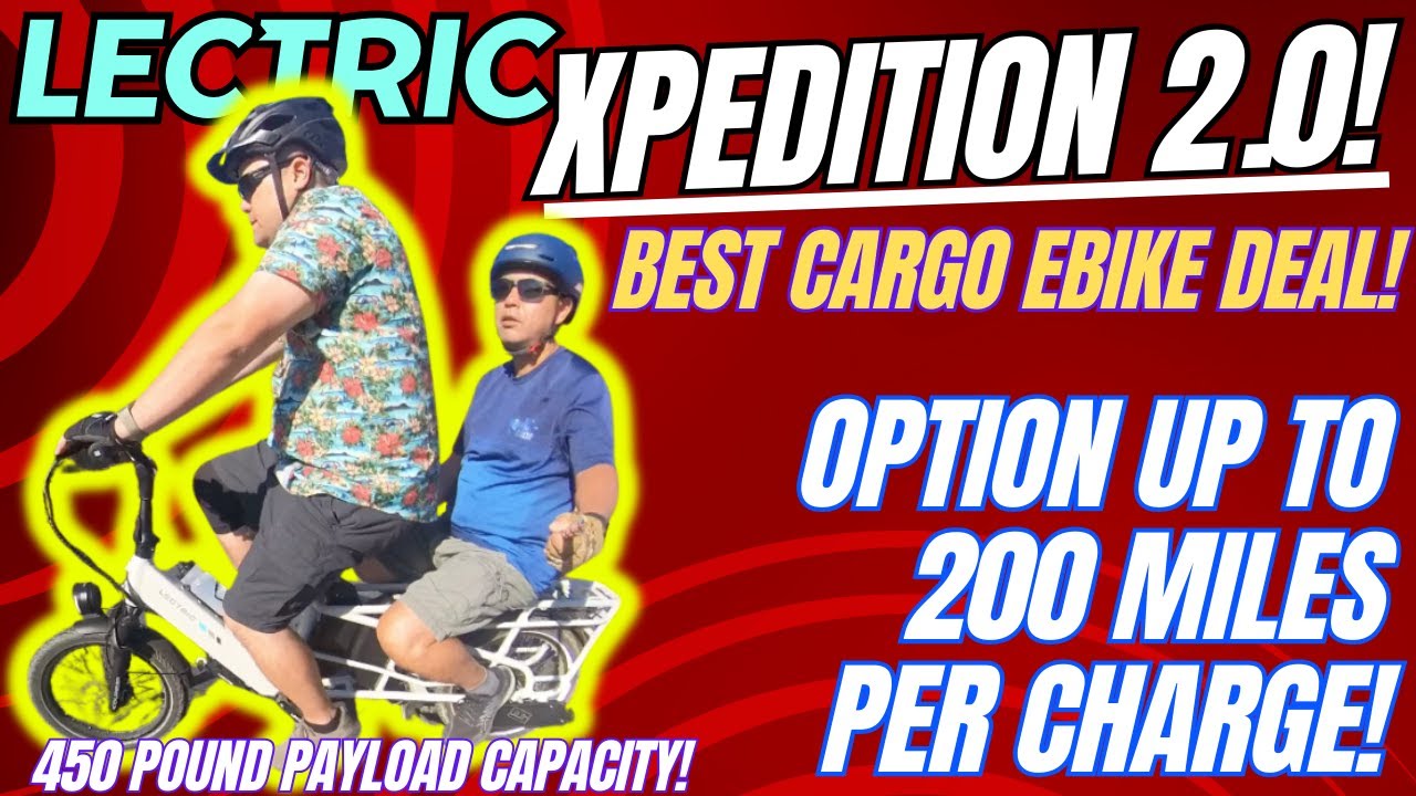 Lectric XPedition 2.0: Best Cargo eBike For The Money with Option Up to 200 Miles & 450 lbs Payload