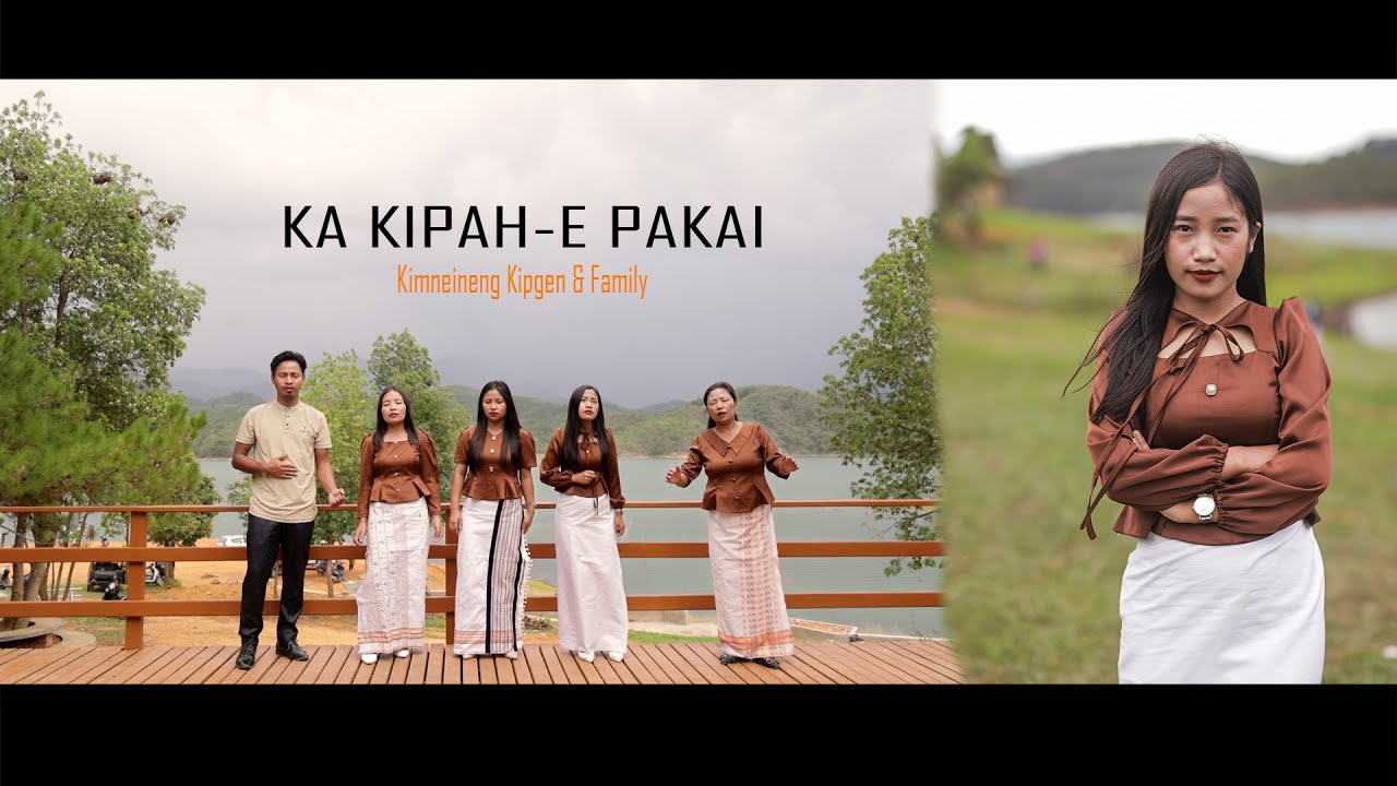 KAKIPAH E PAKAI // KIMNEINENG KIPGEN & FAMILY (BLESSED FAMILY) 