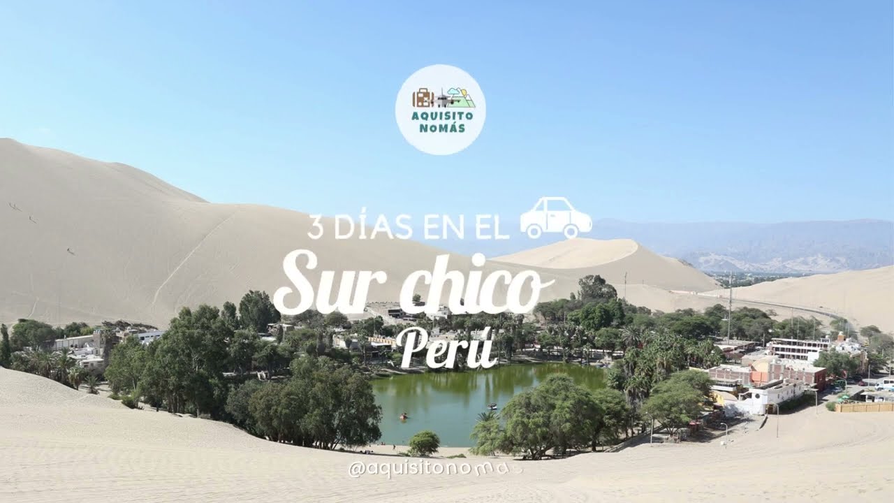 Plan de viaje: Tres d&iacute;as en el Sur Chico - Per&uacute; 🇵🇪