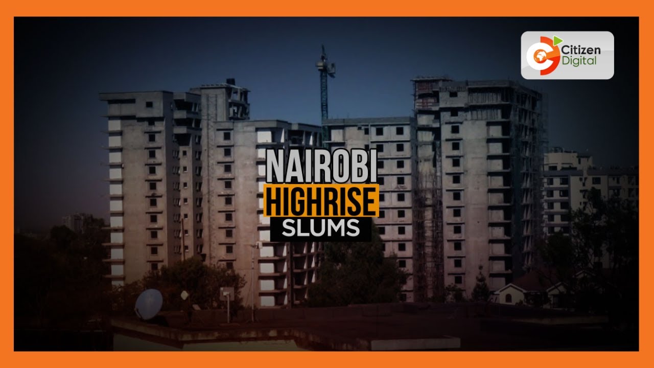 | NAIROBI HIGHRISE SLUMS | Uncontrolled development in Kilimani, Kileleshwa and Lavington