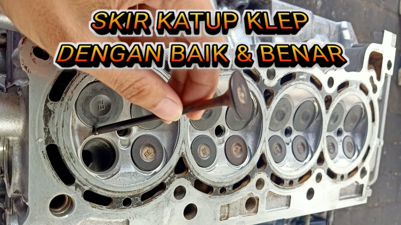 Teknik Cara Skir Katup Klep Dengan Baik Dan Benar Secara Manual