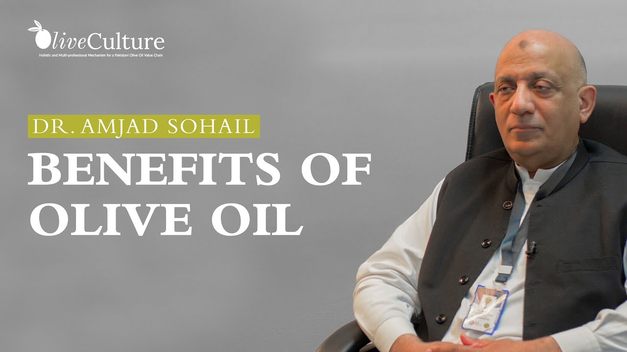 Benefits of Olive Oil- Dr. Amjad Sohail