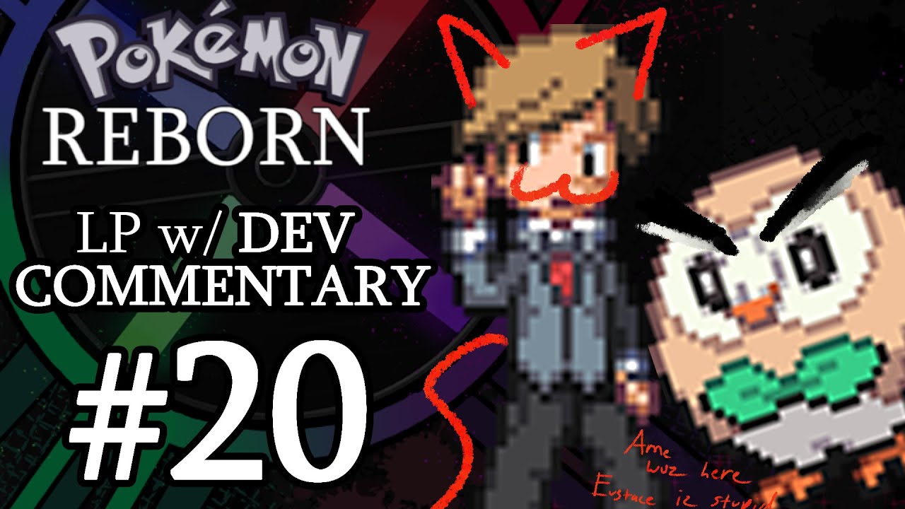 Pokemon Reborn Dev Commentary LP-- Part 20-- Child-Punting Chapter ft Dan!