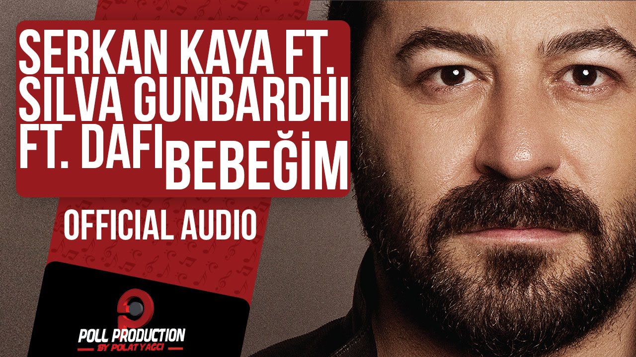 Serkan Kaya Ft. Silva Gunbardhi Ft. Dafi - Bebeğim ( Official Audio )