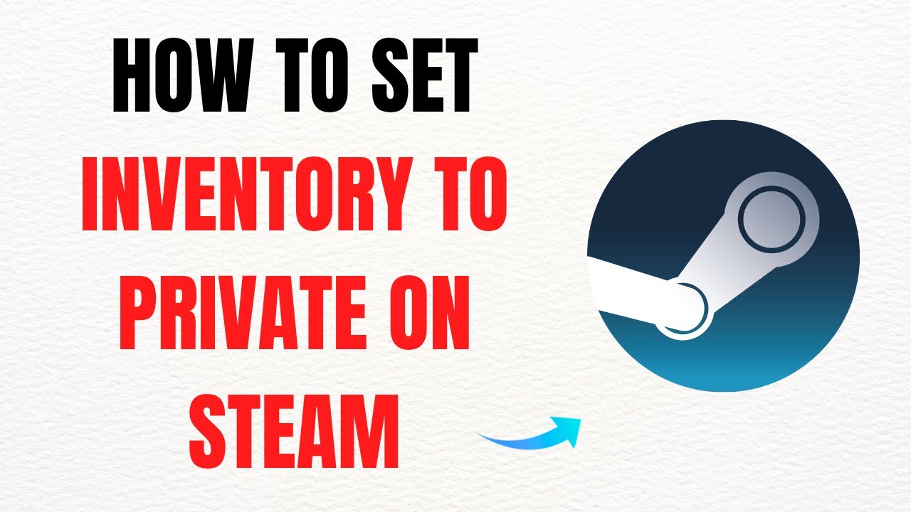 How to Set Your Steam Inventory to Private &ndash; Full Guide