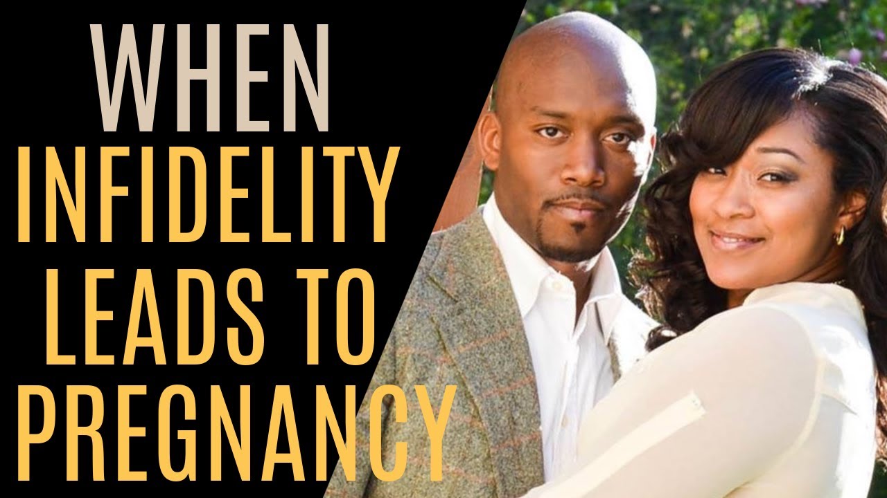 When Infidelity Leads To Pregnancy