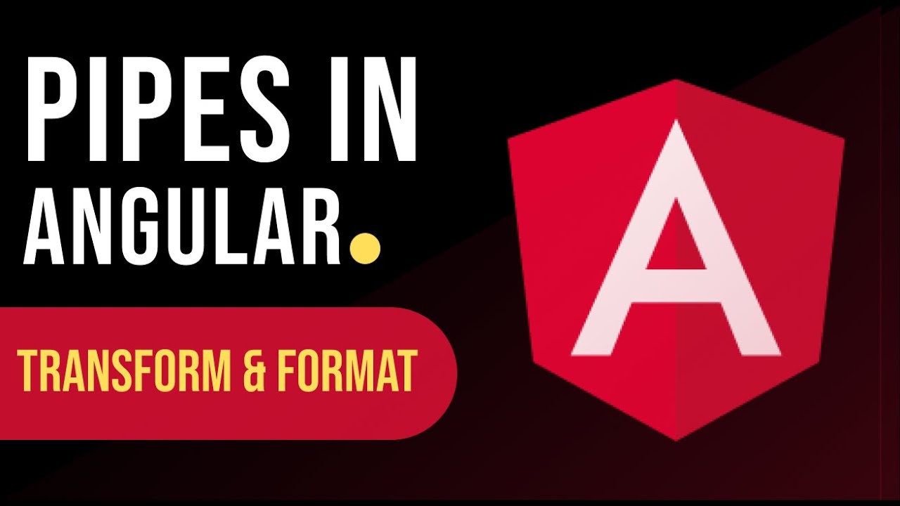 Angular Pipes