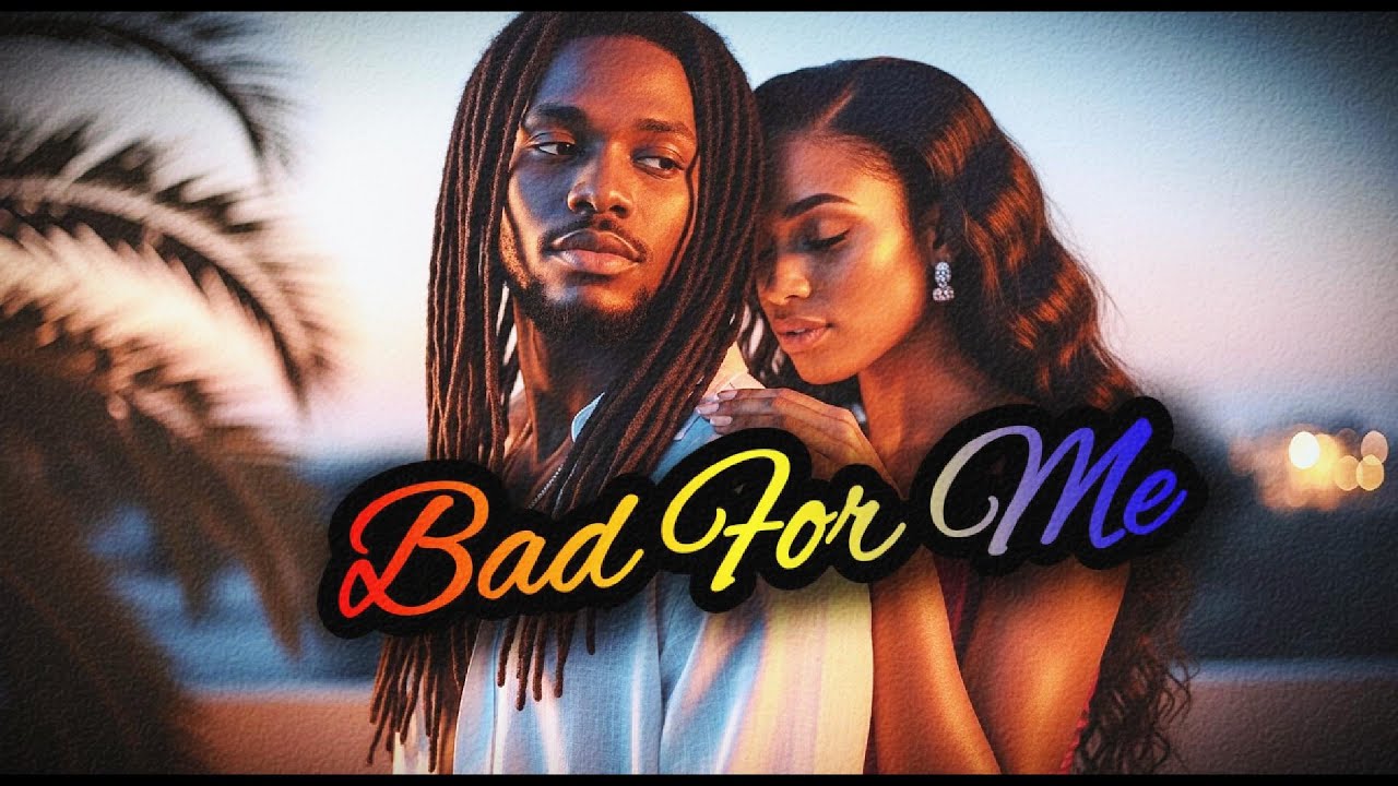 🔥Bad For Me🔥