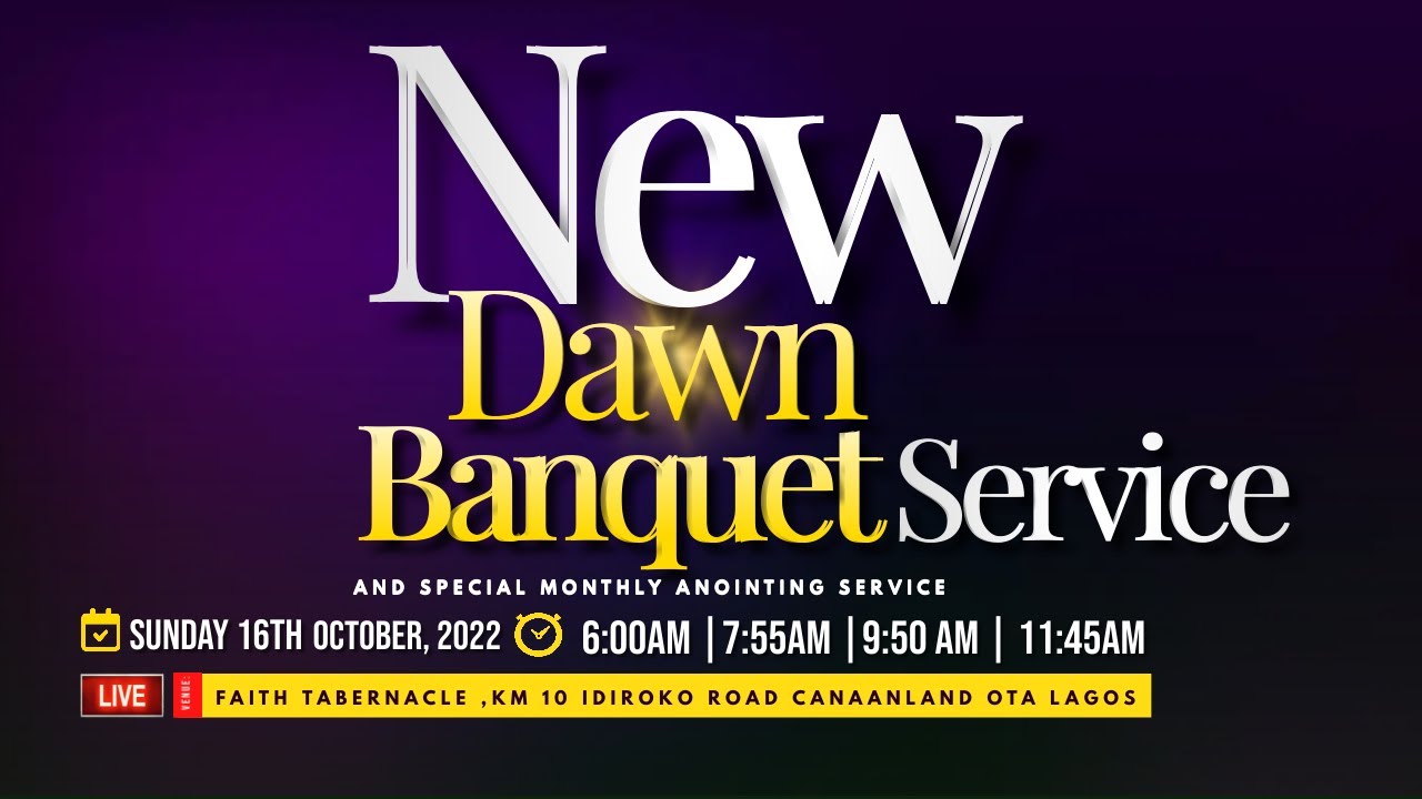 NEW DAWN BANQUET SERVICE | OCTOBER 16, 2022 | FAITH TABERNACLE OTA