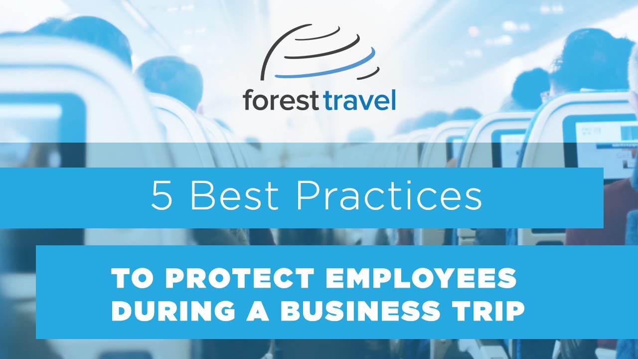 5  Best Practices to Protect  Employees during a Business Trip