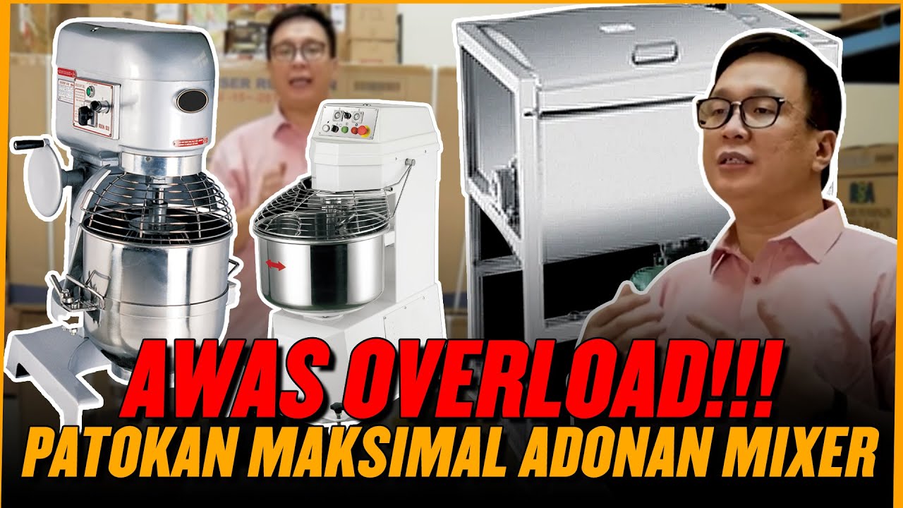 3 JENIS MIXER, FUNGSI DAN MAKSIMAL ADONAN TIAP UKURAN ( PLANETARY, SPIRAL & HORIZONTAL )