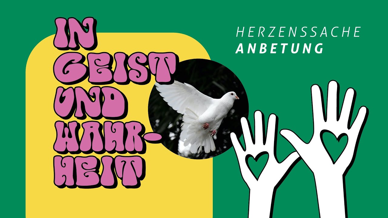 Anbetung in Geist und Wahrheit | Predigt FeG Wetzlar 28.05.2023