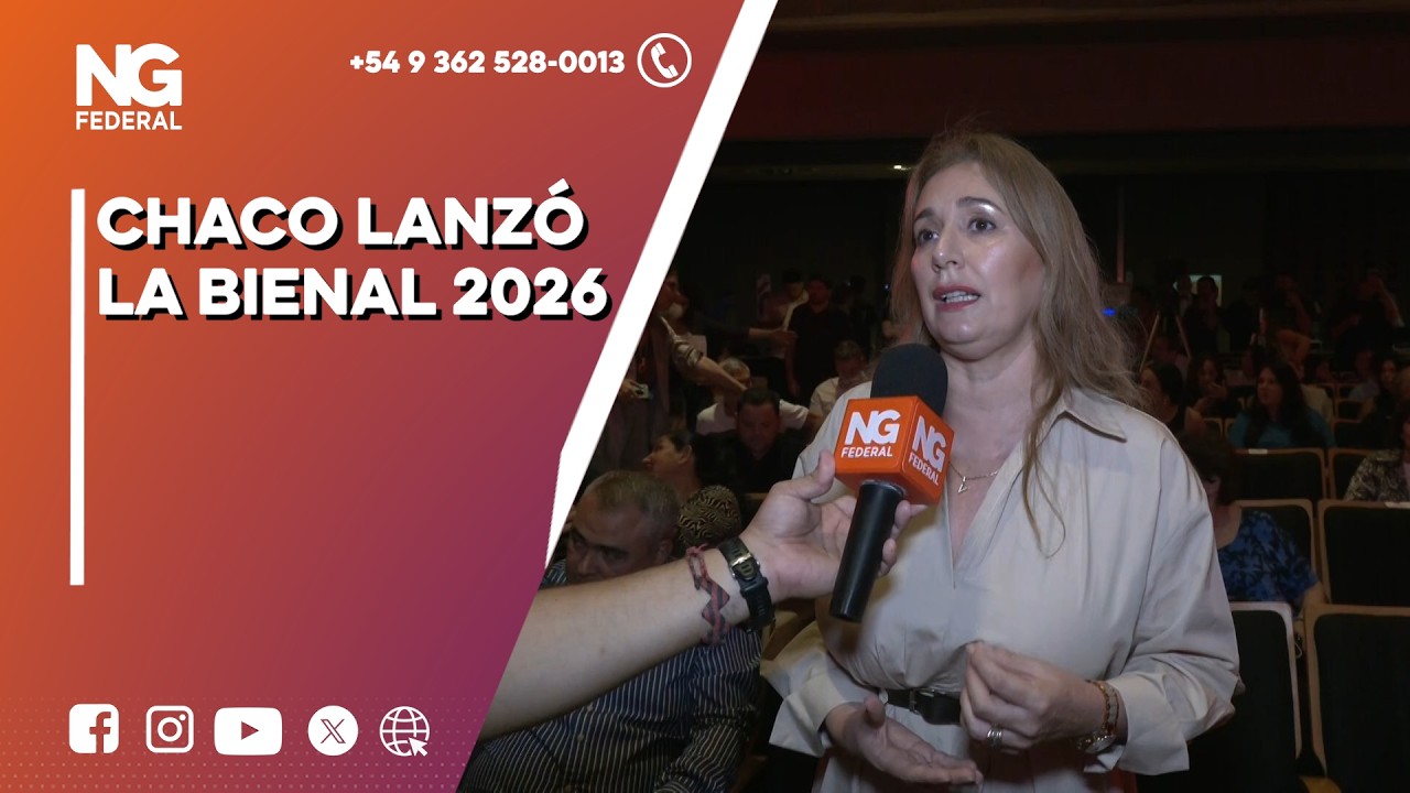 NGFEDERAL - CHACO LANZA LA BIENAL 2026 - RESISTENCIA