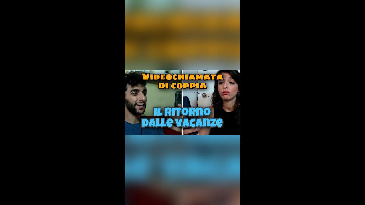 Videochiamata di coppia - il ritorno dalle vacanze