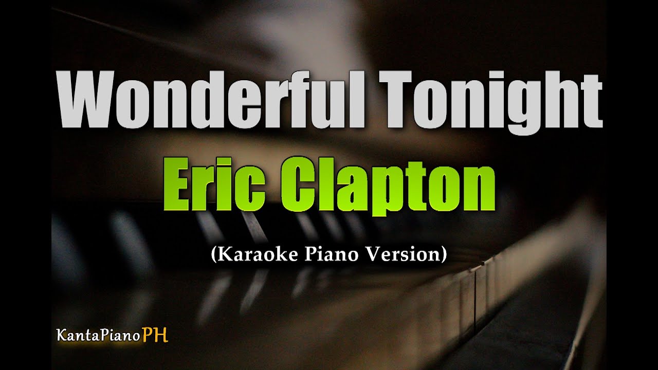 Wonderful Tonight - Eric Clapton (Karaoke Piano)