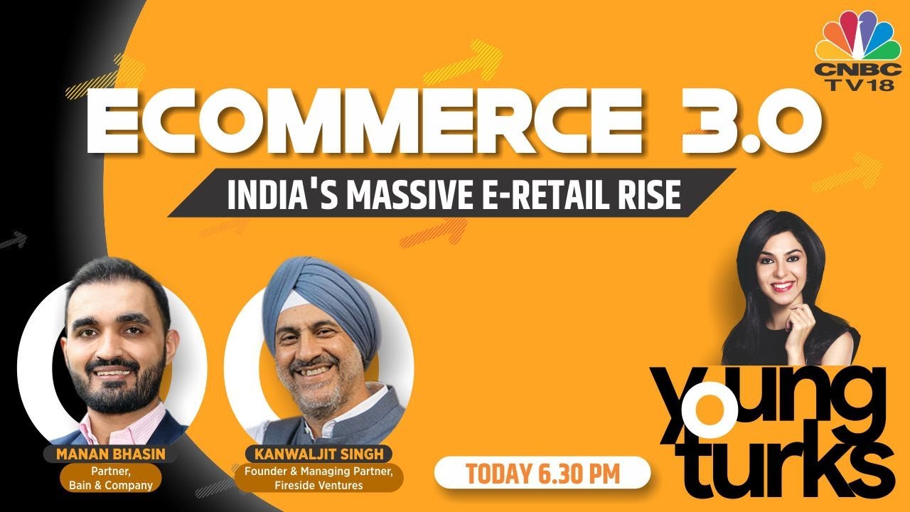 India's E-Commerce 3.0 Is Here! Top Experts Decode The Rise & Rise Of E-Commerce 3.0 | Young Turks