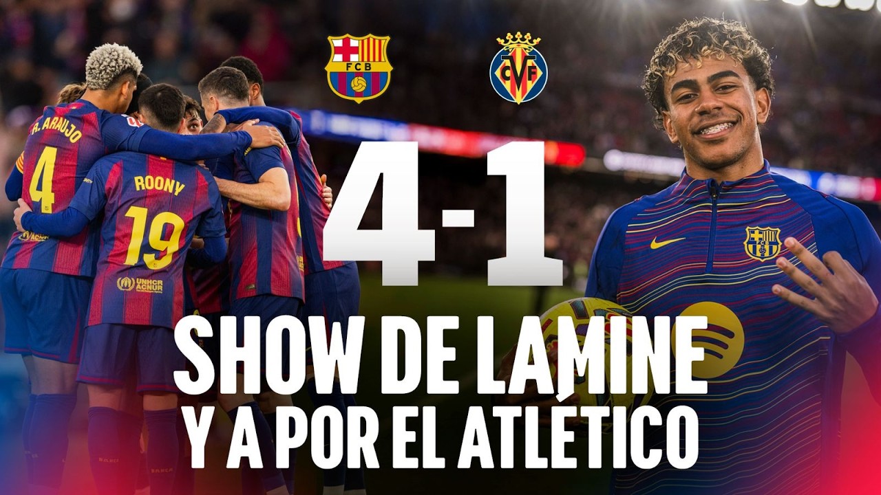 SHOW DE LAMINE | 4-1 al Villarreal y aviso al Atlético