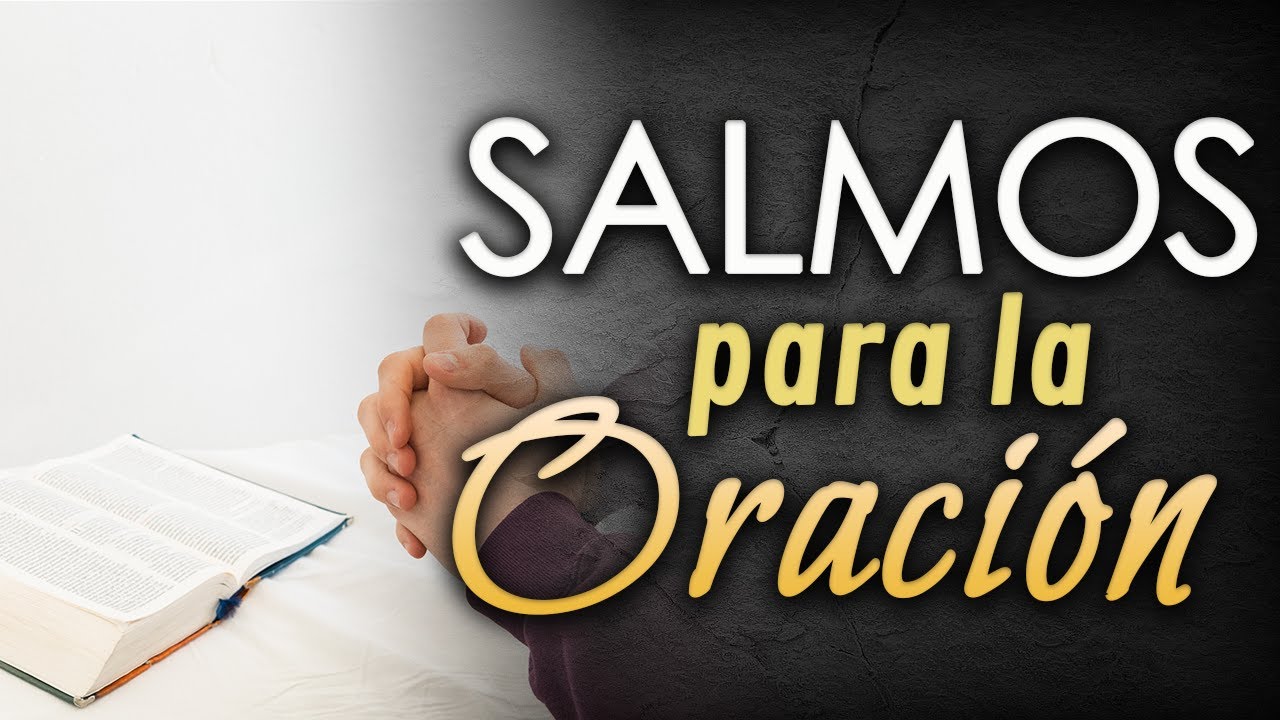 SALMOS que dicen que Dios escucha la ORACI&Oacute;N.