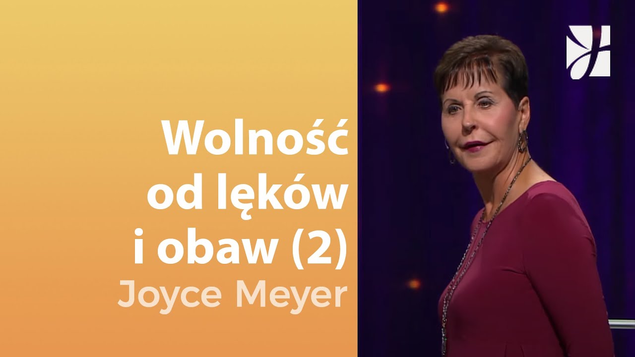 Wolność od lęku i obaw (2) | Joyce Meyer | Uzdrowienie duszy