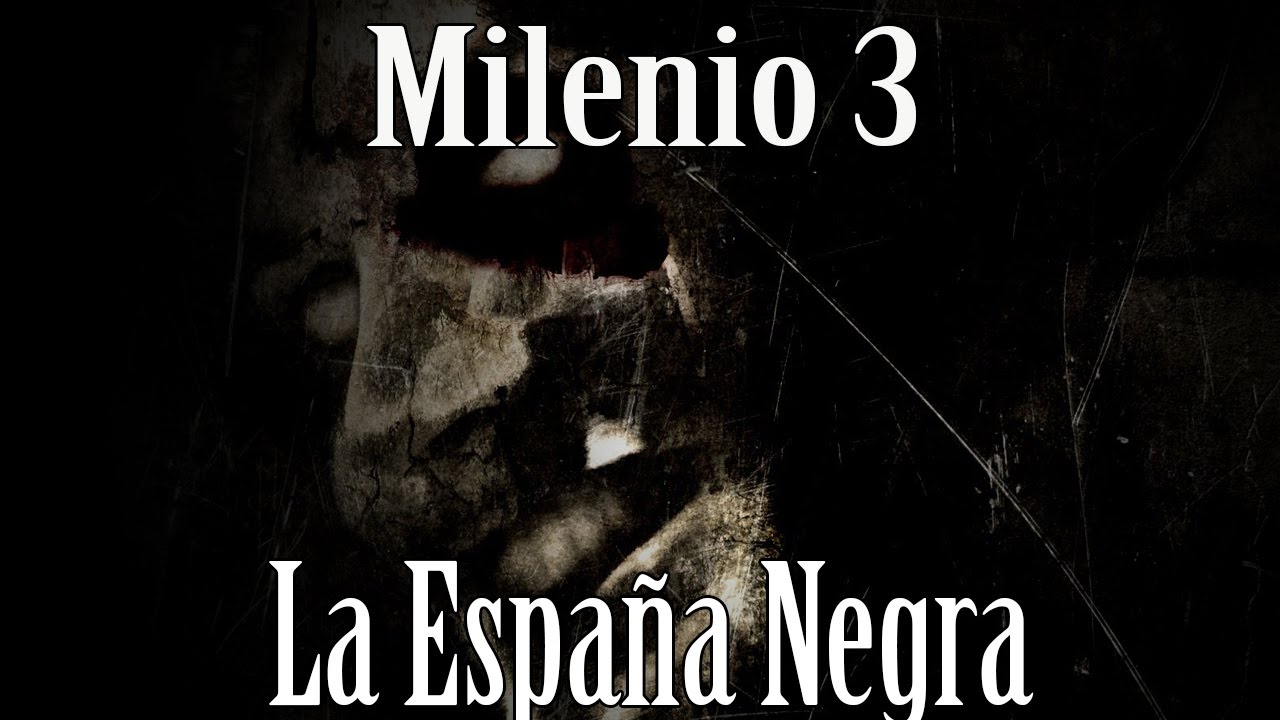 Milenio 3 - La España Negra