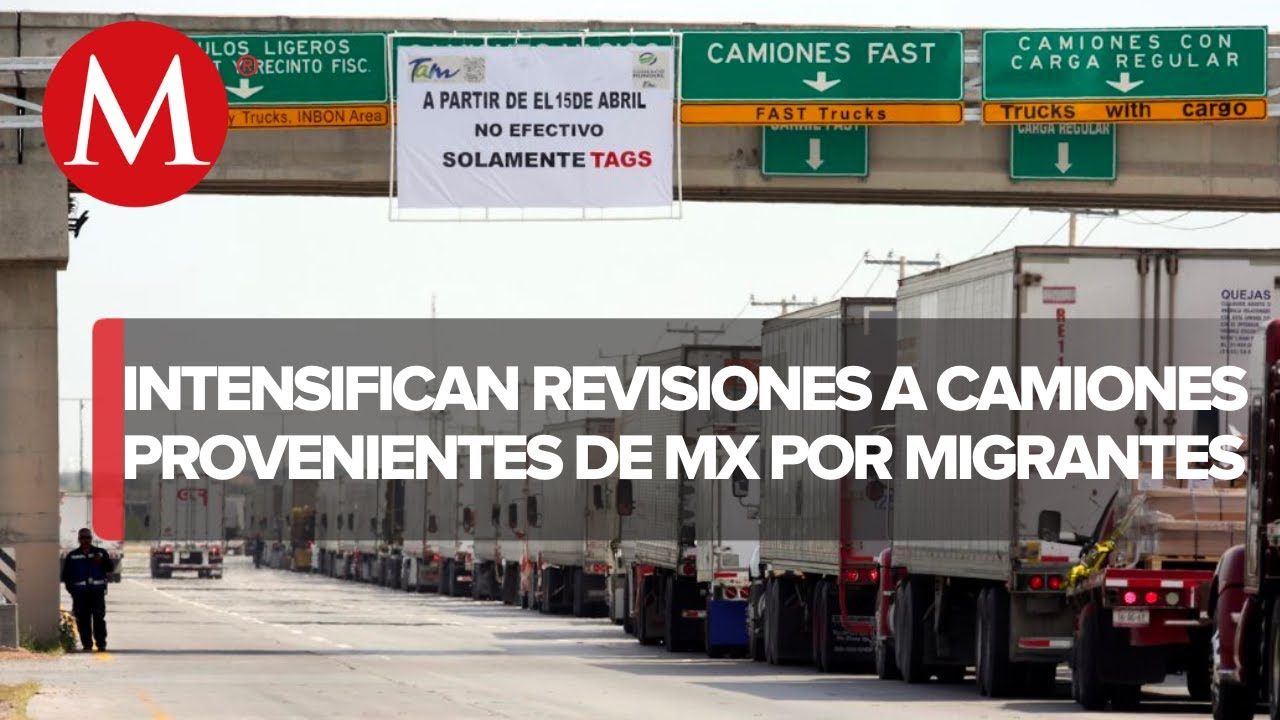 Texas inicia revisiones a camiones de carga provenientes de México tras llegada de migrantes