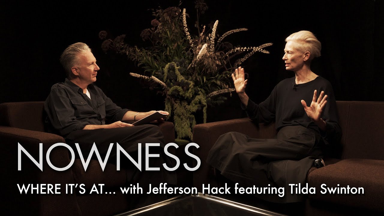 WHERE IT&rsquo;S AT&hellip; with Jefferson Hack in conversation with Tilda Swinton