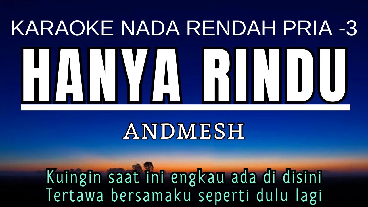 Andmesh - Hanya Rindu (Karaoke Lower Key Nada Rendah Pria -3 E)