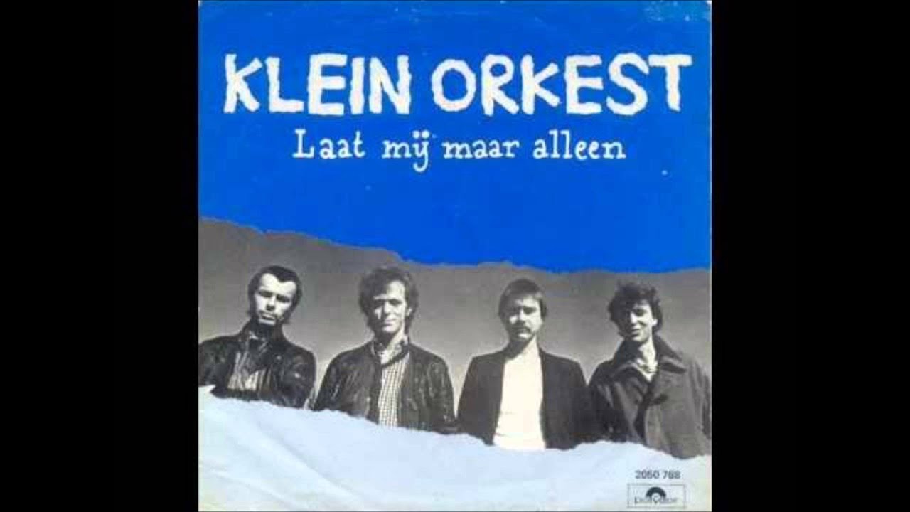 Klein Orkest - Laat mij maar alleen