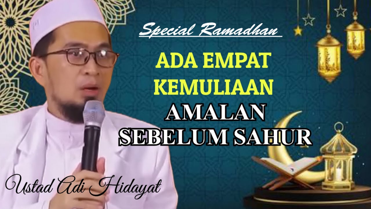 AMALAN SEBELUM SAHUR ❗ SPECIAL RAMADHAN ❗ USTAD ADI HIDAYAT 