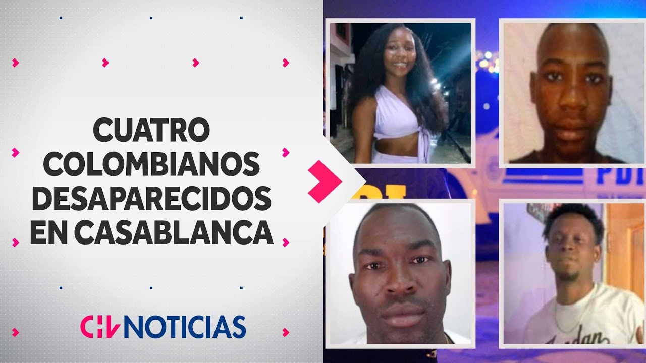 Indagan desaparición de cuatro ciudadanos colombianos en una semana en Casablanca - CHV Noticias