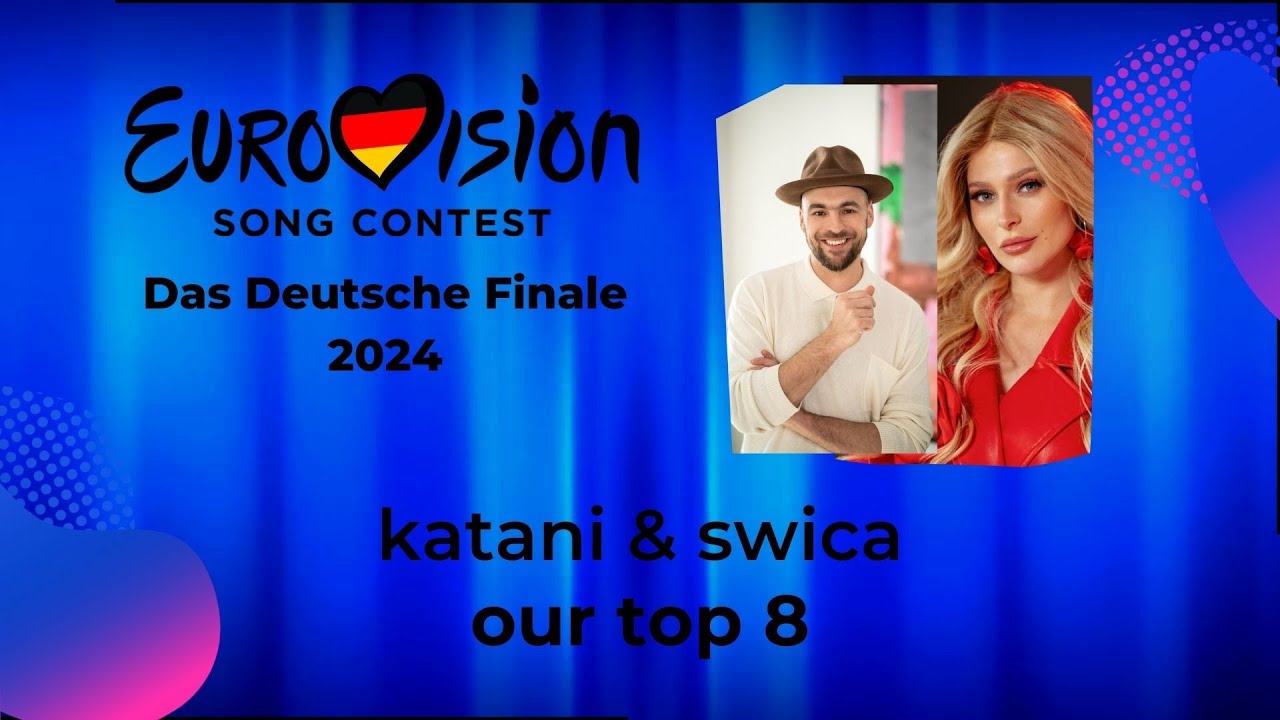 ESC - DAS DEUTSCHE FINALE 2024 - OUR TOP 8 | EUROVISION 2024 | GERMANY