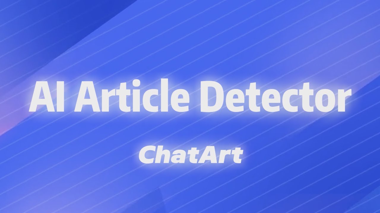 How to Detect AI-Written Articles with ChatArt | Full Tutorial & Review
