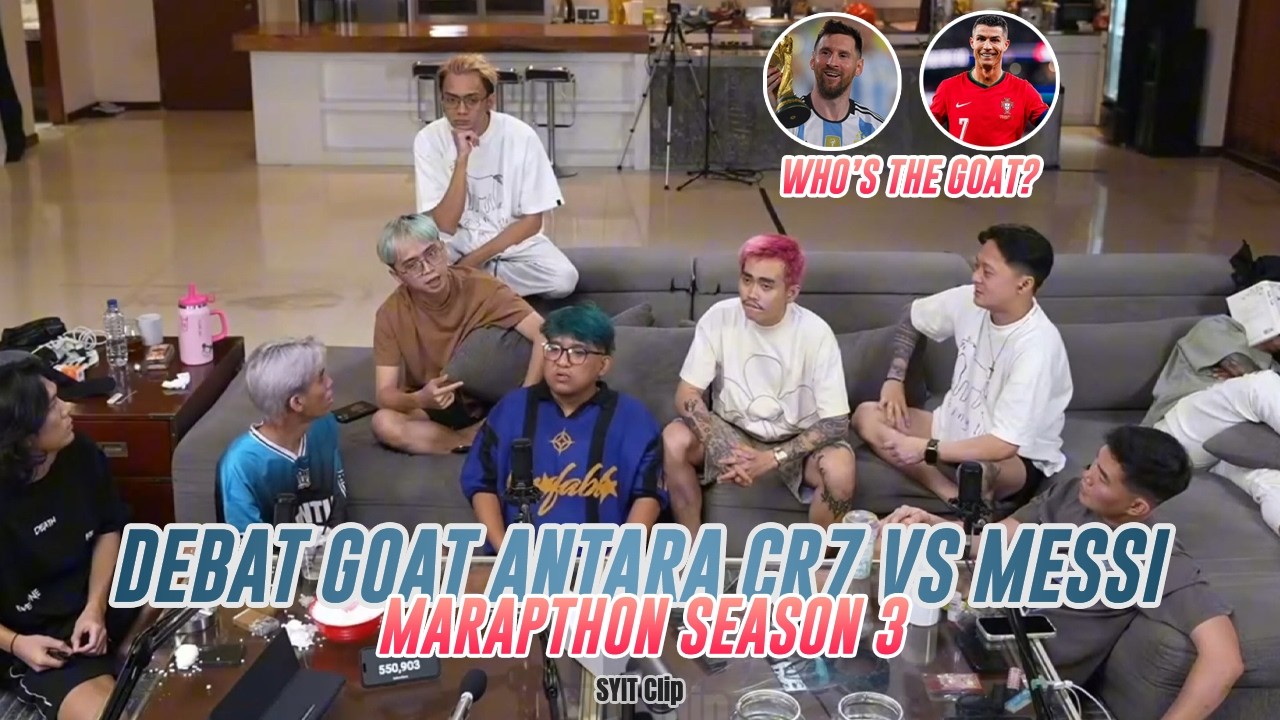 MARAPTHON SEASON 3 JUGA ADA DEBAT GOAT ANTARA CR7 VS MESSI😂